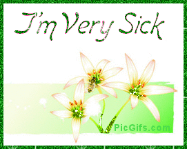 I'm very sick