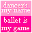 Ballet