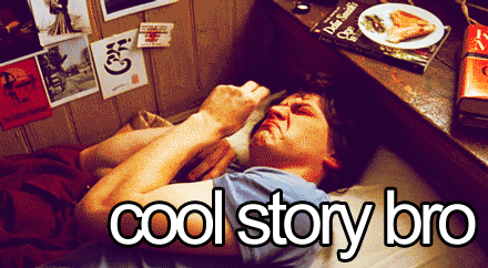 Facking interest cool story bro reaction gifs